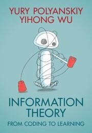 Information Theory - Wu, Yihong; Polyanskiy, Yury
