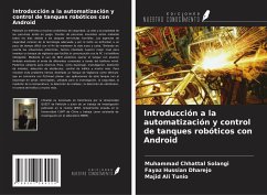 Introducción a la automatización y control de tanques robóticos con Android - Solangi, Muhammad Chhattal; Dharejo, Fayaz Hussian; Tunio, Majid Ali