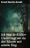 Ick bün de Ridder Unvörzagt un sla der Säwen mit eenem Slag (eBook, ePUB)