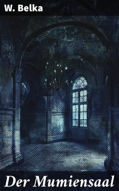 Der Mumiensaal (eBook, ePUB) - Belka, W.