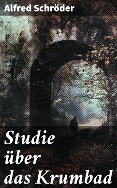 Studie über das Krumbad (eBook, ePUB) - Schröder, Alfred