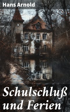 Schulschluß und Ferien (eBook, ePUB) - Arnold, Hans