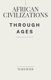 African Civilizations through Ages (eBook, ePUB) African Civilizations through Ages (eBook, ePUB)