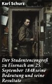 Der Studentencongreß zu Eisenach am 25. September 1848 seine Bedeutung und seine Resultate (eBook, ePUB)