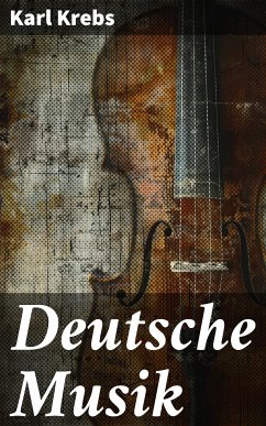 Deutsche Musik (eBook, ePUB) - Krebs, Karl