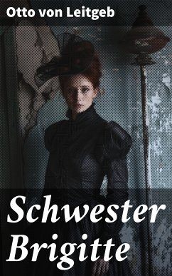 Schwester Brigitte (eBook, ePUB) - Leitgeb, Otto von