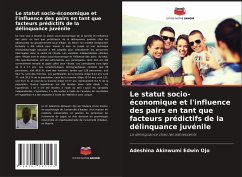 Le statut socio-économique et l'influence des pairs en tant que facteurs prédictifs de la délinquance juvénile - Ojo, Adeshina Akinwumi Edwin