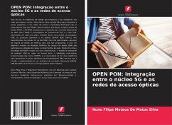 OPEN PON: Integração entre o núcleo 5G e as redes de acesso ópticas - Mateus De Matos Silva, Nuno Filipe