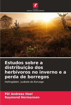 Estudos sobre a distribuição dos herbívoros no inverno e a perda de borregos - Hoel, Pål Andreas;Hermansen, Raymond