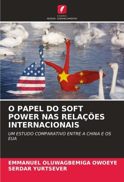 O PAPEL DO SOFT POWER NAS RELAÇÕES INTERNACIONAIS - OWOEYE, EMMANUEL OLUWAGBEMIGA;Yurtsever, Serdar