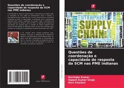 Questões de coordenação e capacidade de resposta da SCM nas PME indianas - Kumar, Ravinder;Singh, Rajesh Kumar;Shankar, Ravi