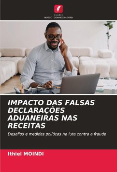 IMPACTO DAS FALSAS DECLARAÇÕES ADUANEIRAS NAS RECEITAS - Moindi, Ithiel