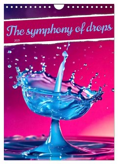 The symphony of drops (Wall Calendar 2025 DIN A4 portrait), CALVENDO 12 Month Wall Calendar