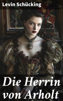 Die Herrin von Arholt (eBook, ePUB) - Schücking, Levin