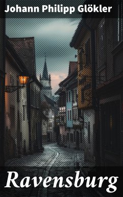 Ravensburg (eBook, ePUB) - Glökler, Johann Philipp