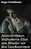 Justizirrtümer. Stiftsoberin Elise von Heusler vor den Geschworenen (eBook, ePUB)