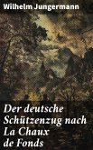 Der deutsche Schützenzug nach La Chaux de Fonds (eBook, ePUB)