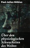 Über den physiologischen Schwachsinn des Weibes (eBook, ePUB)