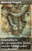 Generalkarte der europäischen Türkei und des Königreiches Griechenland (eBook, ePUB)