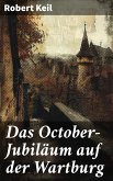 Das October-Jubiläum auf der Wartburg (eBook, ePUB)