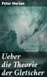 Ueber die Theorie der Gletscher (eBook,... - Bild 1