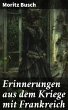 Erinnerungen aus dem Kriege mit... - Bild 1