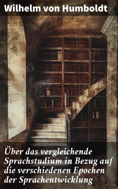Cover Über das vergleichende Sprachstudium in Bezug auf die verschiedenen Epochen der Sprachentwicklung (eBook, ePUB)