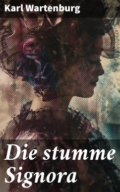 Die stumme Signora (eBook, ePUB) - Wartenburg, Karl