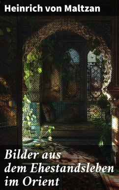 Cover Bilder aus dem Ehestandsleben im Orient (eBook, ePUB)