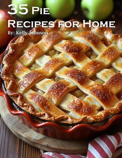 35 Pie Recipes for Home (eBook, ePUB) - Johnson, Kelly