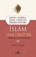 Kuran-i Kerim ve Hadis-i Serifler Isiginda Hayatimiz - Islam Hak Dinidir - Aytekin, Kerim