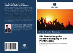 Die Darstellung der Dalits-Bewegung in den Printmedien - Charmakar, Rudra Bahadur