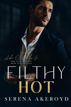 Filthy Hot (Five Points' Mob Collection - Akeroyd, Serena