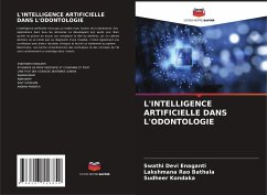 L'INTELLIGENCE ARTIFICIELLE DANS L'ODONTOLOGIE - Enaganti, Swathi Devi;Bathala, Lakshmana Rao;Kondaka, Sudheer