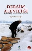 Dersim Aleviligi - Toplumsal Yapi, Inanc ve Kimlik Baglaminda - Munzuroglu, Dogan