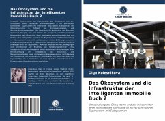 Das Ökosystem und die Infrastruktur der intelligenten Immobilie Buch 2 - Kolesnikova, Olga