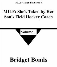 Cover MILF: She's Taken by Her Son's Field Hockey Coach 1 (MILFs Taken Sex Series 7, #1) (eBook, ePUB)