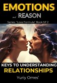 Emotions and Reason: Keys to Understanding Relationships (Love Formula, #2) (eBook, ePUB)