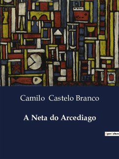 A Neta do Arcediago - Castelo Branco, Camilo