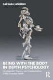 Being with the Body in Depth Psychology Being with the Body in Depth Psychology
