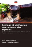 Séchage et vinification des raisins et des myrtilles