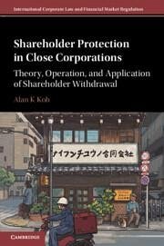 Shareholder Protection in Close Corporations - Koh, Alan K
