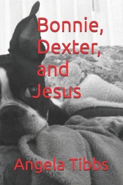 Bonnie, Dexter, and Jesus - Tibbs, Angela N