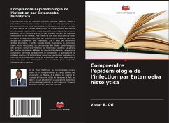 Comprendre l'épidémiologie de l'infection par Entamoeba histolytica - Oti, Victor B.