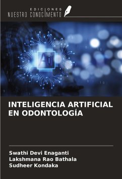 INTELIGENCIA ARTIFICIAL EN ODONTOLOGÍA - Enaganti, Swathi Devi; Bathala, Lakshmana Rao; Kondaka, Sudheer