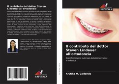 Il contributo del dottor Steven Lindauer all'ortodonzia - Gaitonde, Krutika M.