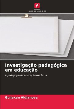 Investigação pedagógica em educação - Aldjanova, Guljaxan