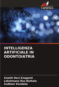 INTELLIGENZA ARTIFICIALE IN ODONTOIATRIA - Enaganti, Swathi Devi;Bathala, Lakshmana Rao;Kondaka, Sudheer