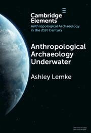 Anthropological Archaeology Underwater - Lemke, Ashley