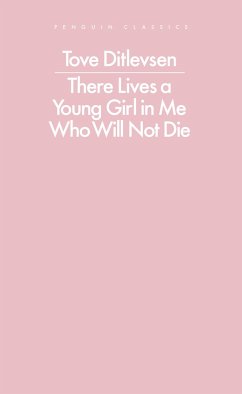 There Lives a Young Girl In Me Who Will Not Die - Ditlevsen, Tove